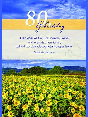 Dankbarkeit ist die staunende Liebe ... (80. Geburtstag)<span class=prodhide>350451</span>