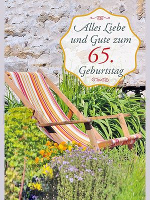 Alles Liebe und Gute zum 65. Geburtstag<span class=prodhide>350724</span>